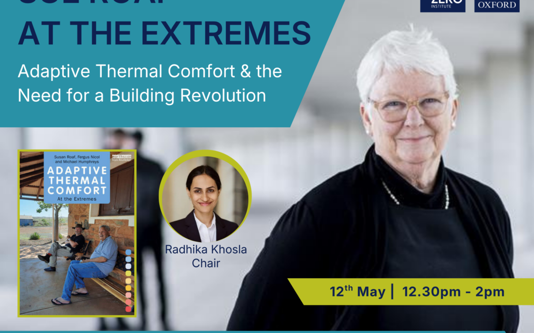 Sue Roaf – At the Extremes – Adaptive Thermal Comfort & the Need for a Building Revolution